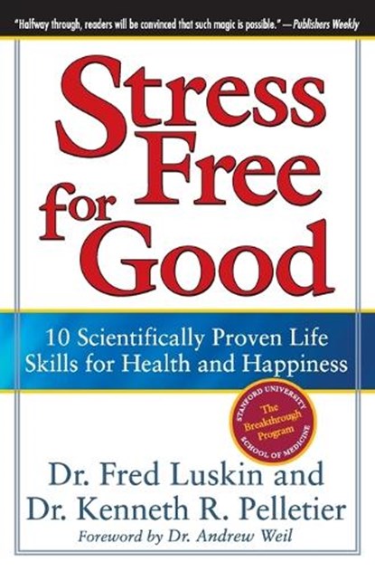 Stress Free For Good, Fred Luskin ; Kenneth R Pelletier - Gebonden - 9780060832995