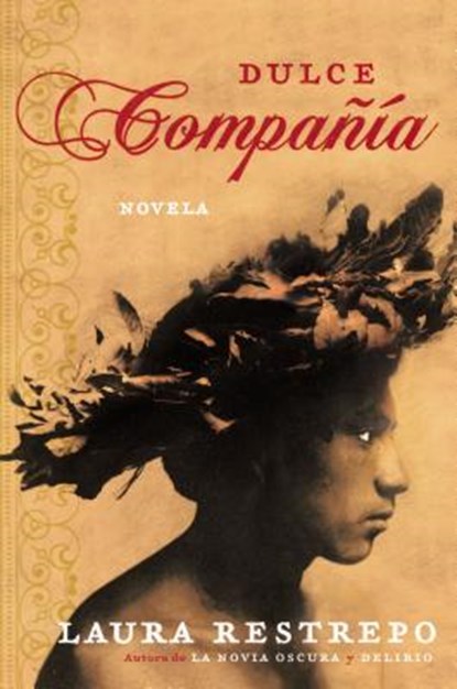 Dulce Compania, Laura Restrepo - Paperback - 9780060834845