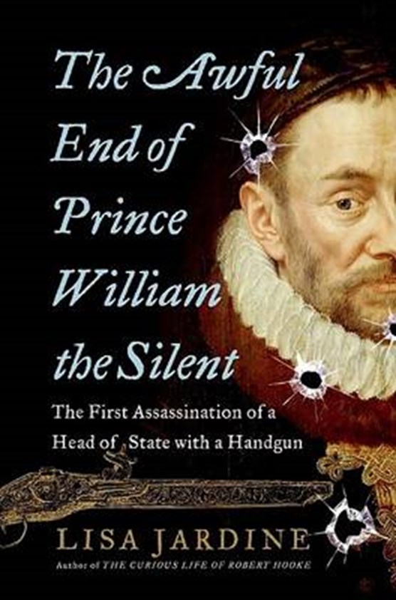 The awful end of Prince William the Silent