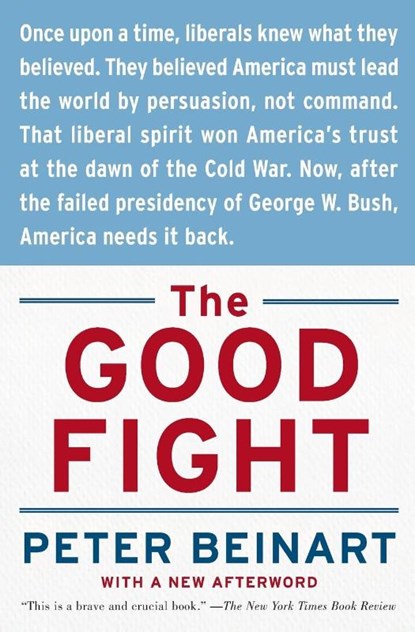The Good Fight, Peter Beinart - Paperback - 9780060841607