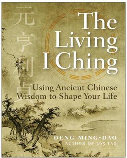 The Living I Ching, Deng Ming-Dao - Paperback - 9780060850029