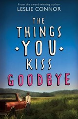 The Things You Kiss Goodbye - Leslie Connor - 9780060890926
