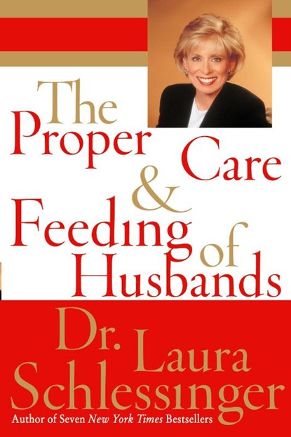 The Proper Care and Feeding of Husbands, Dr Laura C Schlessinger - Paperback - 9780060896355