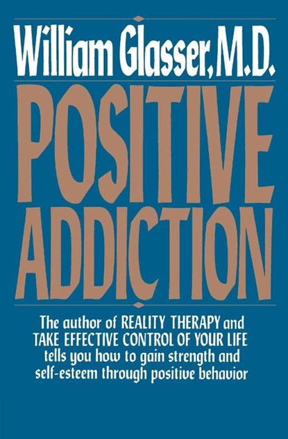 POSITIVE ADDICTION, William Glasser - Paperback - 9780060912499
