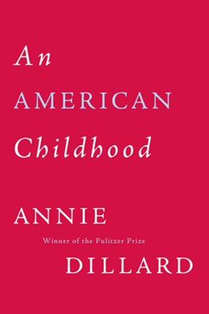 An American Childhood, Annie Dillard - Paperback - 9780060915186