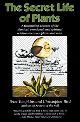 The Secret Life of Plants: A Fascinating Account of the Physical, Emotional, and Spiritual Relations Between Plants and Man - Peter Tompkins - 9780060915872