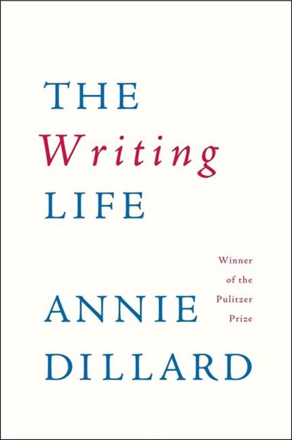 The Writing Life, Annie Dillard - Paperback - 9780060919887