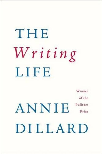 The Writing Life, Annie Dillard - Paperback - 9780060919887