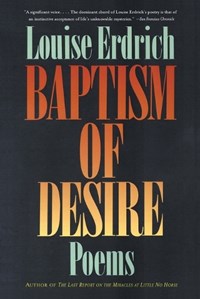 Baptism of Desire | Louise Erdrich | 