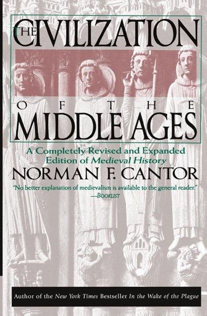 Civilization of the Middle Ages, Norman F. Cantor - Paperback - 9780060925536