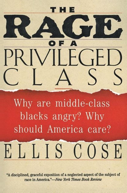 The Rage of a Privileged Class, Ellis Cose - Paperback - 9780060925949