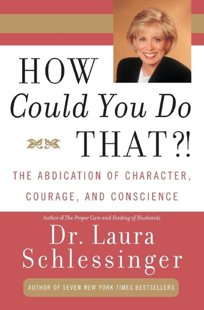 How could you do that ?, Laura Schlessinger - Paperback - 9780060928063