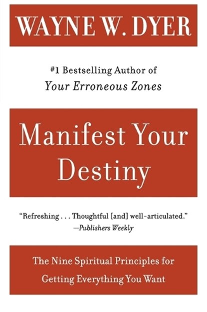 Manifest Your Destiny, Dr. Wayne W. Dyer - Paperback - 9780060928926