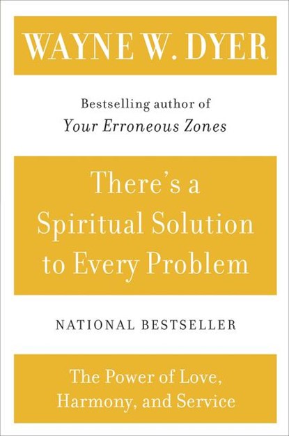 There's a Spiritual Solution to Every Problem, Wayne W. Dyer - Paperback - 9780060929701