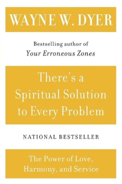 There's a Spiritual Solution to Every Problem, Wayne W. Dyer - Paperback - 9780060929701
