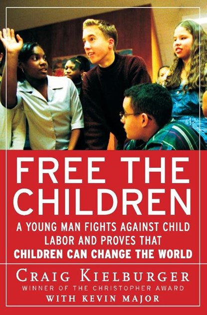 Free the Children, Craig Kielburger ; Kevin Major - Paperback - 9780060930653