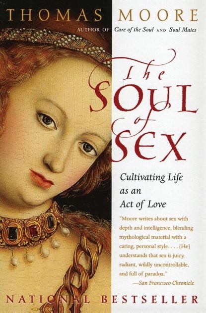 The Soul of Sex, Thomas Moore - Paperback - 9780060930950