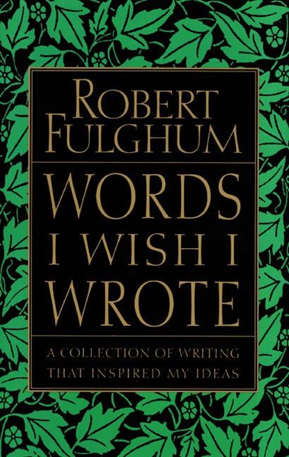 Words I Wish I Wrote, Robert Fulghum - Paperback - 9780060932220