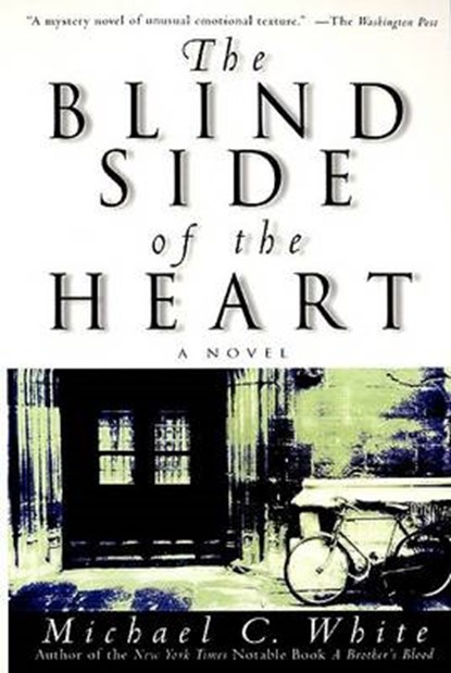 The Blind Side of the Heart, Michael C. White - Paperback - 9780060932350