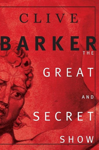The Great and Secret Show, Clive Barker - Gebonden - 9780060933166