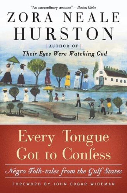 Every Tongue Got to Confess, Zora Neale Hurston - Paperback - 9780060934545