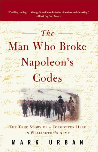 The Man Who Broke Napoleon's Codes, Mark Urban - Paperback - 9780060934552