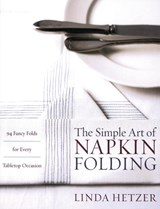 The Simple Art of Napkin Folding - Linda Hetzer - 9780060934897