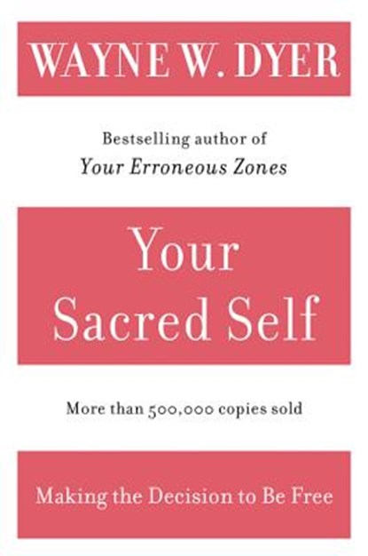 Your Sacred Self, Wayne W Dyer - Paperback - 9780060935832