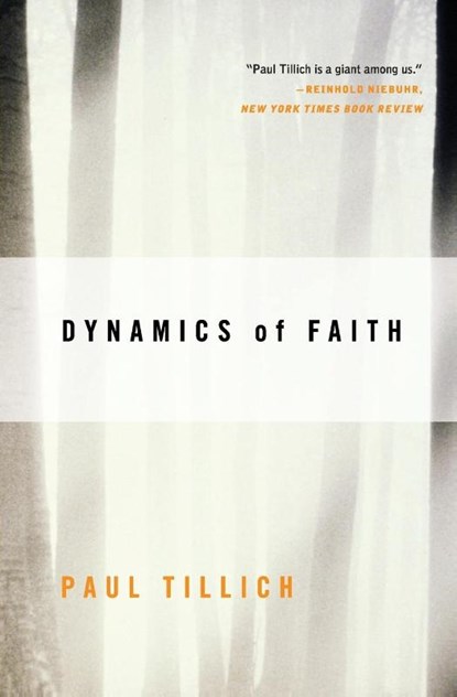 Dynamics of Faith, Paul Tillich - Paperback - 9780060937133