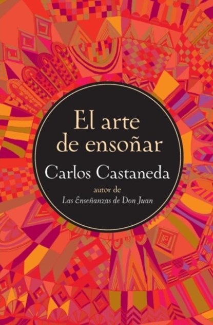 El Arte De Ensonar, Carlos Castaneda - Paperback - 9780060951559