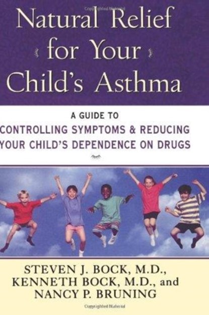 Natural Relief for Your Child's Asthma, Steven J. Bock ; Nancy Bruning - Paperback - 9780060952891