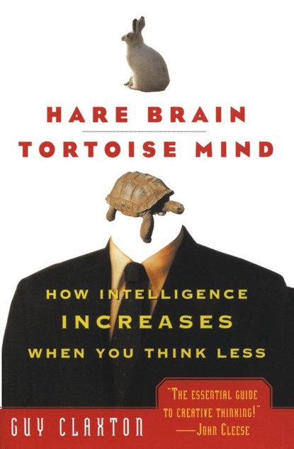 Hare Brain, Tortoise Mind, Guy (University of Bristol) Claxton - Paperback - 9780060955410