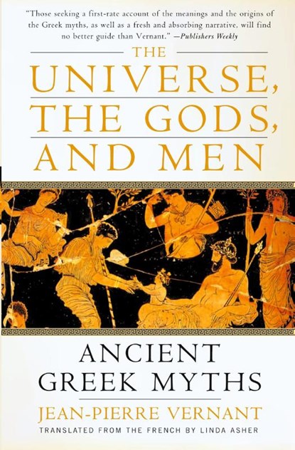 The Universe, the Gods, and Men, Jean-Pierre Vernant - Paperback - 9780060957506