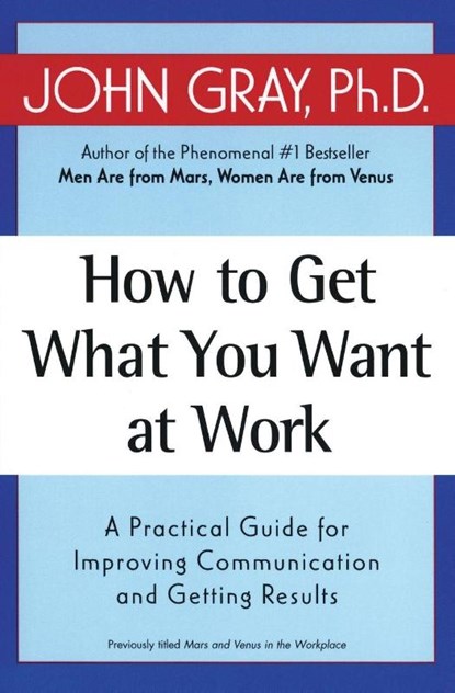 How to Get What You Want at Work, John Gray - Paperback - 9780060957636