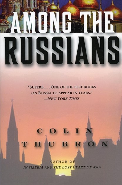 Among the Russians, Colin Thubron - Paperback - 9780060959296