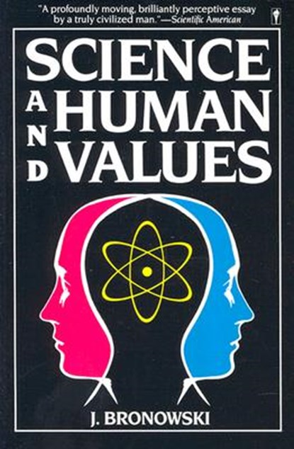 Science & Human Val, Jacob Bronowski ; J. Bronowski - Paperback - 9780060972813