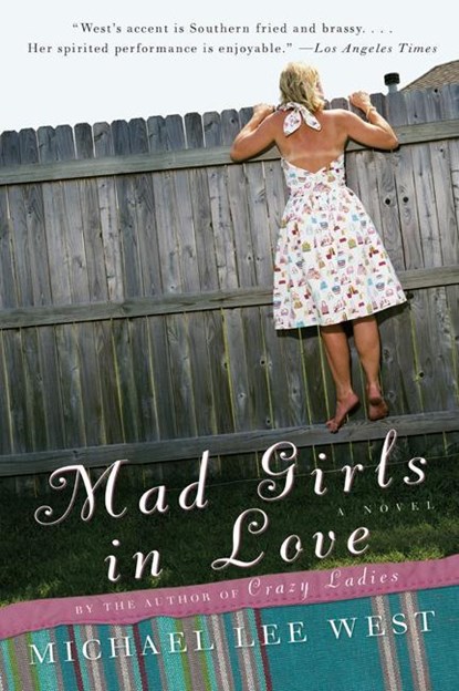 Mad Girls in Love, Michael Lee West - Paperback - 9780060985066