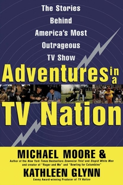 Adventures in a TV Nation, Michael Moore - Paperback - 9780060988098