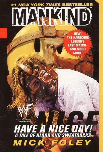 Have A Nice Day, Mick Foley ; Mankind ; WWF - Paperback - 9780061031014