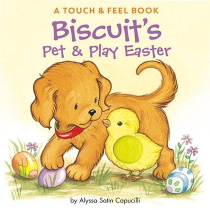 Biscuit's Pet & Play Easter: A Touch & Feel Book: An Easter and Springtime Book for Kids, Alyssa Satin Capucilli - Gebonden - 9780061128394