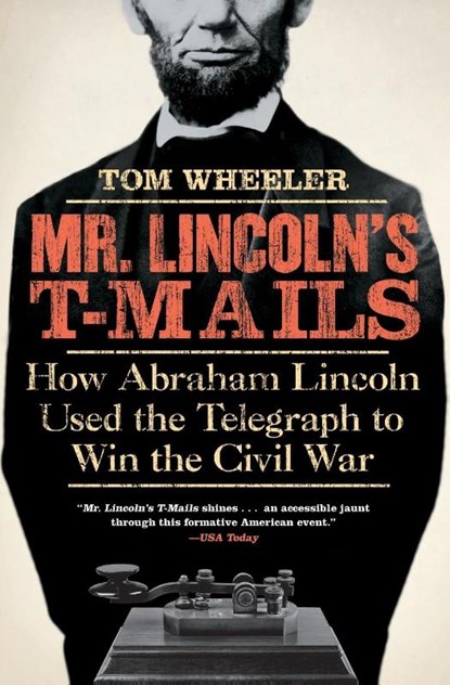 Mr. Lincoln's T-Mails, Tom Wheeler - Paperback - 9780061129803