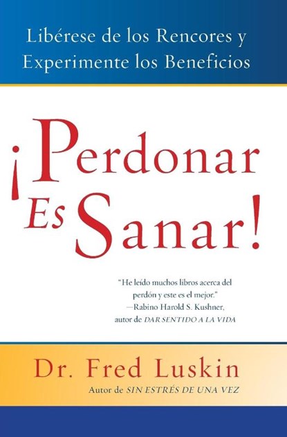 Perdonar Es Sanar!, Fred Luskin - Paperback - 9780061136917