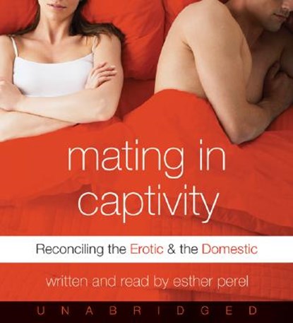Mating in Captivity, Esther Perel - AVM - 9780061142352