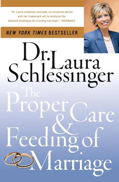 The Proper Care And Feeding of Marriage, Laura Schlessinger - Paperback - 9780061142826