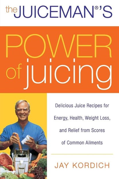 The Juiceman's Power of Juicing, Jay Kordich - Paperback - 9780061153709