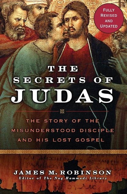 The Secrets Of Judas, James M Robinson - Paperback - 9780061170645