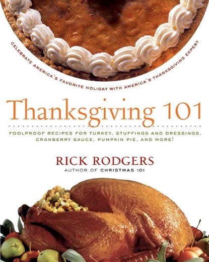 Thanksgiving 101, Rick Rodgers - Paperback - 9780061227318