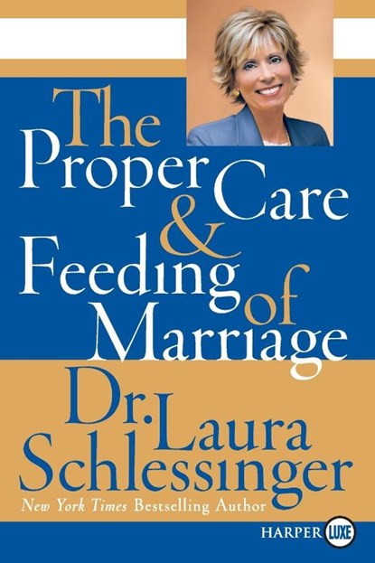 The Proper Care And Feeding of Marriage Large Print, Laura Schlessinger - Paperback - 9780061233128