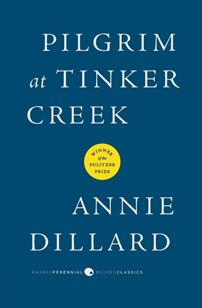 Pilgrim at Tinker Creek, Annie Dillard - Paperback - 9780061233326