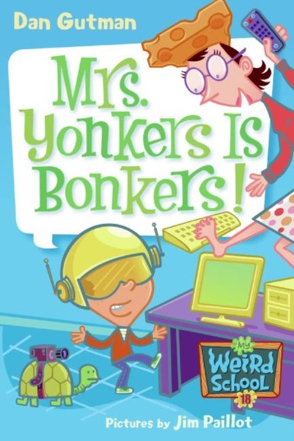 My Weird School #18: Mrs. Yonkers Is Bonkers!, Dan Gutman - Paperback - 9780061234750